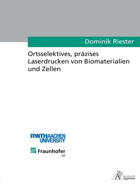 Produktbild: Ortsselektives, pr&auml;zises Laserdrucken von Biomaterialien und Zellen