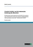 Produktbild: Friedrich Schiller und die &auml;sthetische Erziehung des Menschen