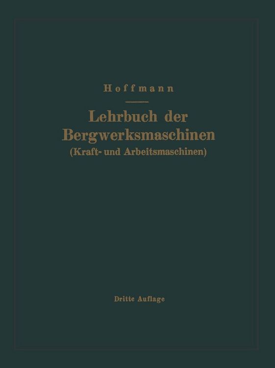 Produktbild: Lehrbuch der Bergwerksmaschinen (Kraft- und Arbeitsmaschinen)