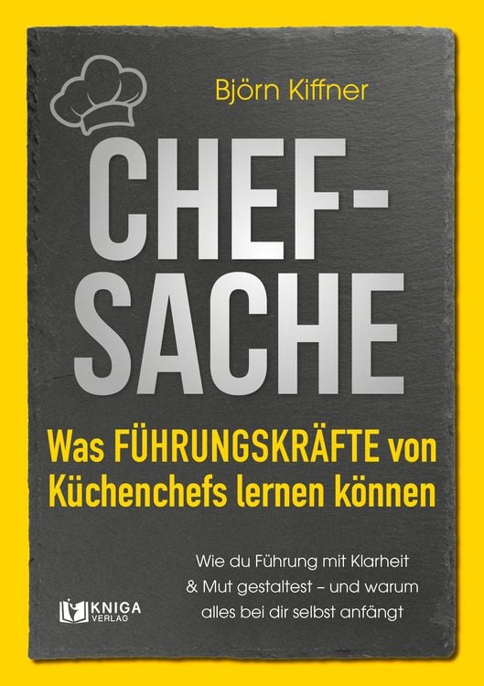 Produktbild: Chef-Sache: Was F&uuml;hrungskr&auml;fte von K&uuml;chenchefs lernen k&ouml;nnen