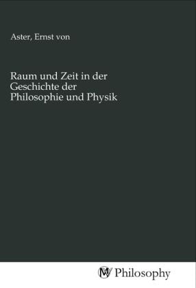 Produktbild: Raum und Zeit in der Geschichte der Philosophie und Physik