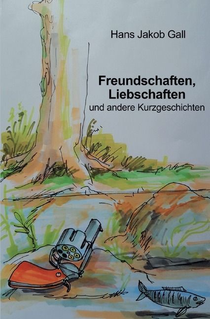 Produktbild: Freundschaften, Liebschaften und andere Kurzgeschichten