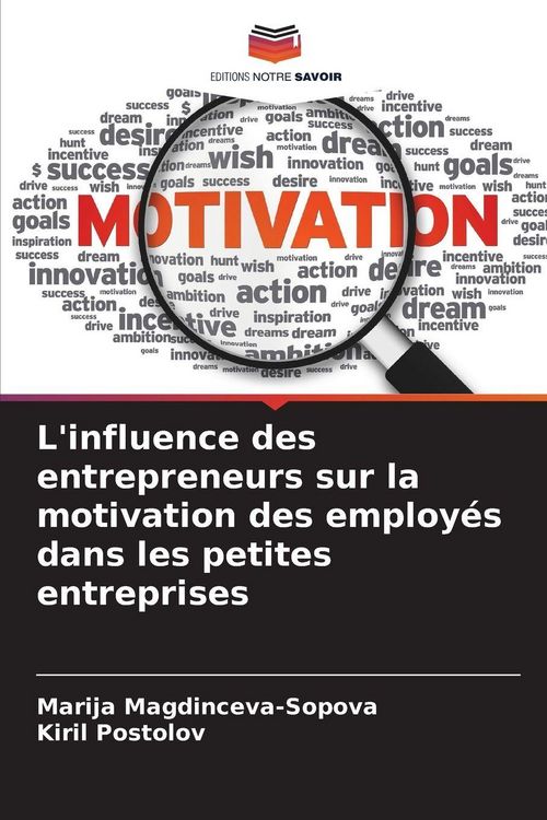 Produktbild: L'influence des entrepreneurs sur la motivation des employ&eacute;s dans les petites entreprises