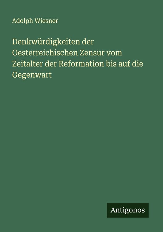 Produktbild: Denkw&uuml;rdigkeiten der Oesterreichischen Zensur vom Zeitalter der Reformation bis auf die Gegenwart