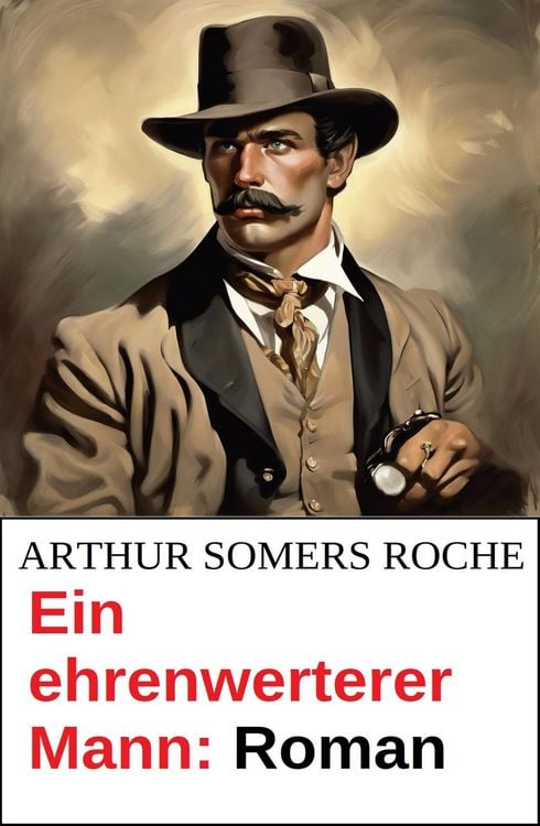 Produktbild: Ein ehrenwerterer Mann: Roman