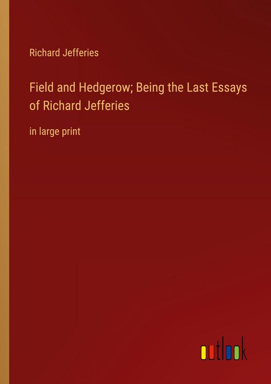 Produktbild: Field and Hedgerow; Being the Last Essays of Richard Jefferies