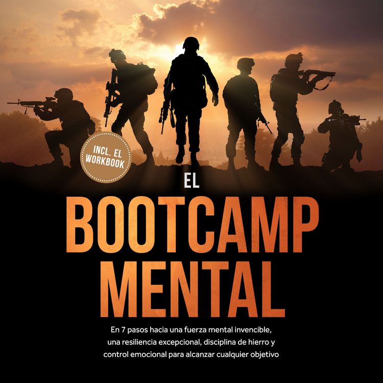 Produktbild: El Bootcamp Mental: En 7 pasos hacia una fuerza mental invencible, una resiliencia excepcional, disciplina de hierro y control emocional para alcanzar cualquier objetivo - incluye el workbook