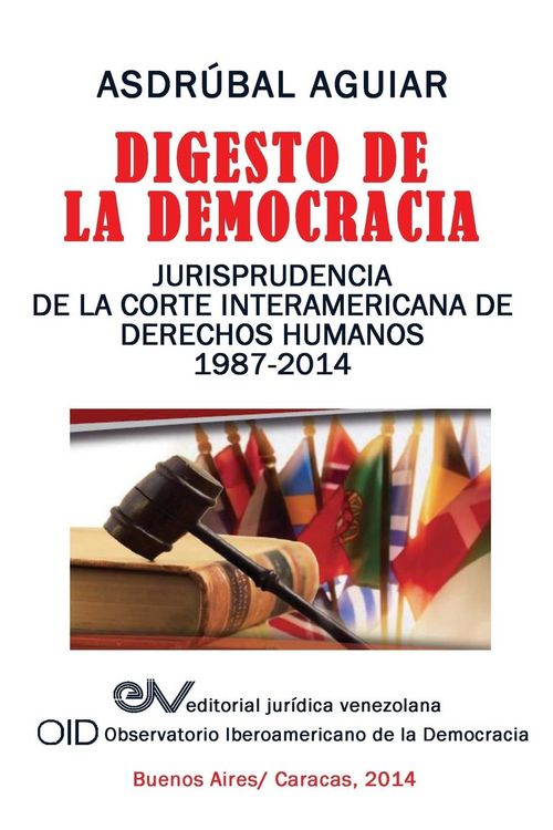 Produktbild: Digesto de La Democracia. Jurisprudencia de La Corte Interamericana de Derechos Humanos 1987-2014