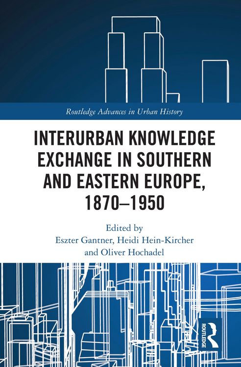 Produktbild: Interurban Knowledge Exchange in Southern and Eastern Europe, 1870-1950