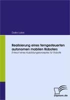 Produktbild: Realisierung eines ferngesteuerten autonomen mobilen Roboters