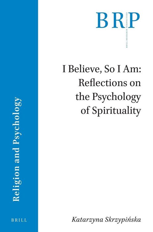 Produktbild: I Believe, So I Am: Reflections on the Psychology of Spirituality