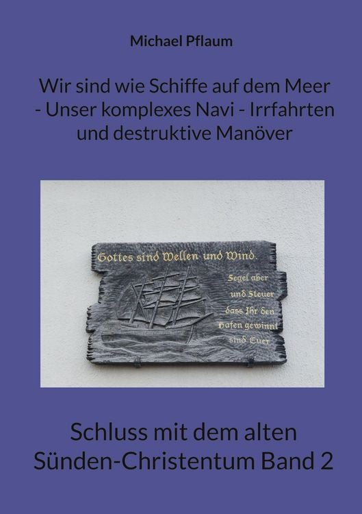 Produktbild: Wir sind wie Schiffe auf dem Meer - Unser komplexes Navi - Irrfahrten und destruktive Man&ouml;ver