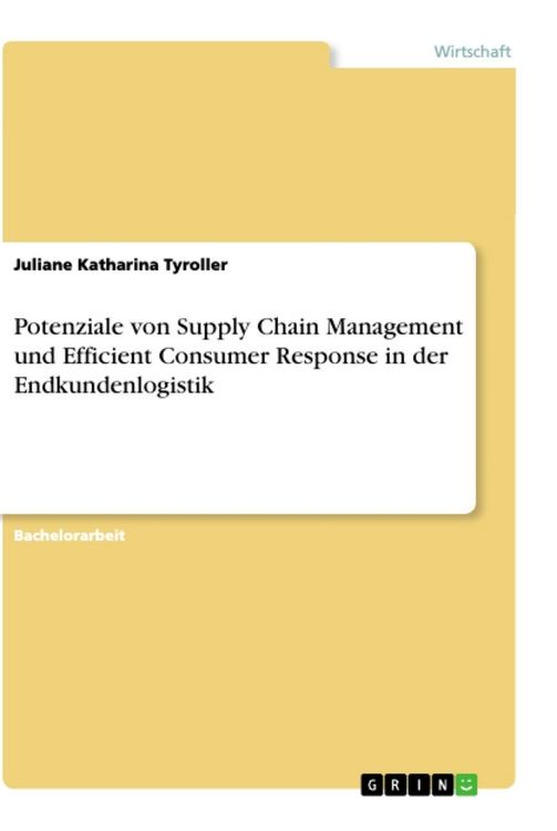 Produktbild: Potenziale von Supply Chain Management und Efficient Consumer Response in der Endkundenlogistik