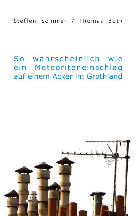 Produktbild: So wahrscheinlich wie ein Meteoriteneinschlag auf einem Acker im Grothland