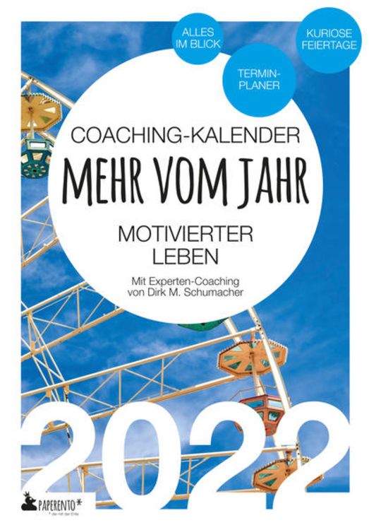 Bild vom Artikel Coaching-Kalender 2022: Mehr vom Jahr - motivierter leben - mit Experten-Coaching vom Autor Dirk M. Schumacher