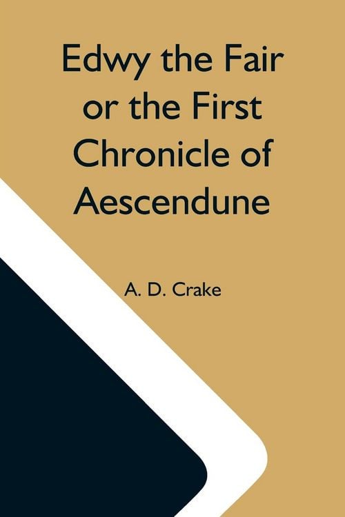 Produktbild: Edwy The Fair Or The First Chronicle Of Aescendune