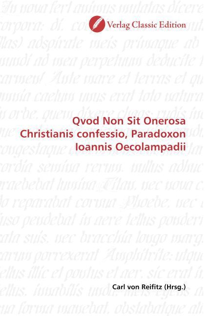 Produktbild: Qvod Non Sit Onerosa Christianis confessio, Paradoxon Ioannis Oecolampadii