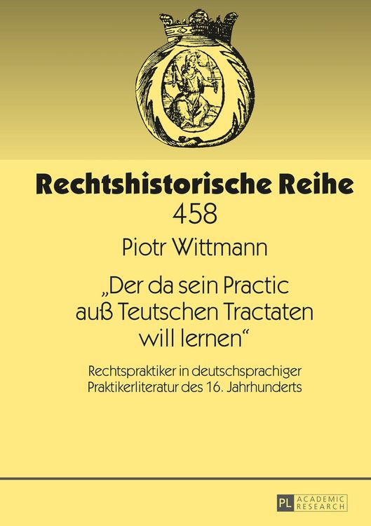Produktbild: &laquo;Der da sein Practic au&szlig; Teutschen Tractaten will lernen&raquo;
