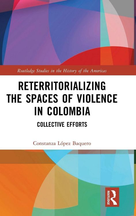 Produktbild: Reterritorializing the Spaces of Violence in Colombia