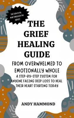 Produktbild: The Grief Healing Guide: From Overwhelmed to Emotionally Whole