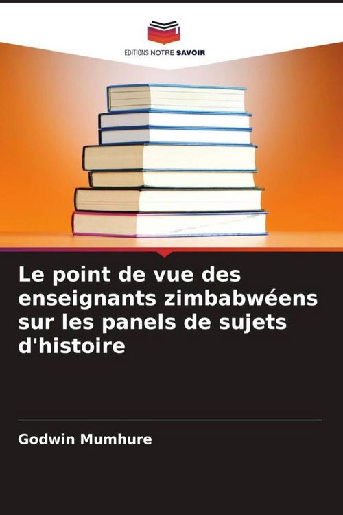 Produktbild: Le point de vue des enseignants zimbabw&eacute;ens sur les panels de sujets d'histoire