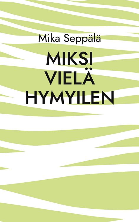 Produktbild: Miksi viel&auml; hymyilen