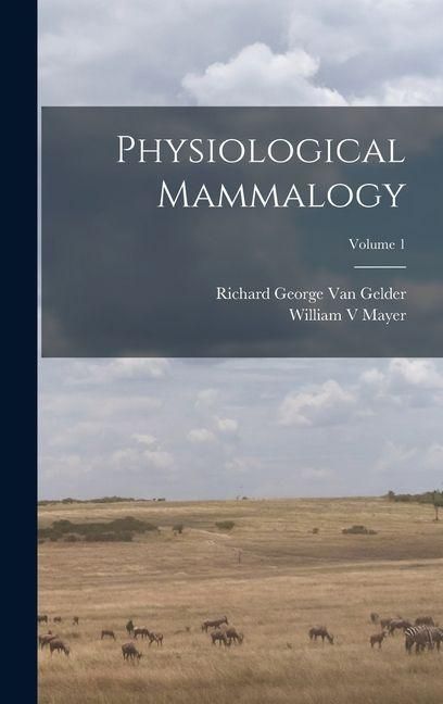 Produktbild: Physiological Mammalogy; Volume 1