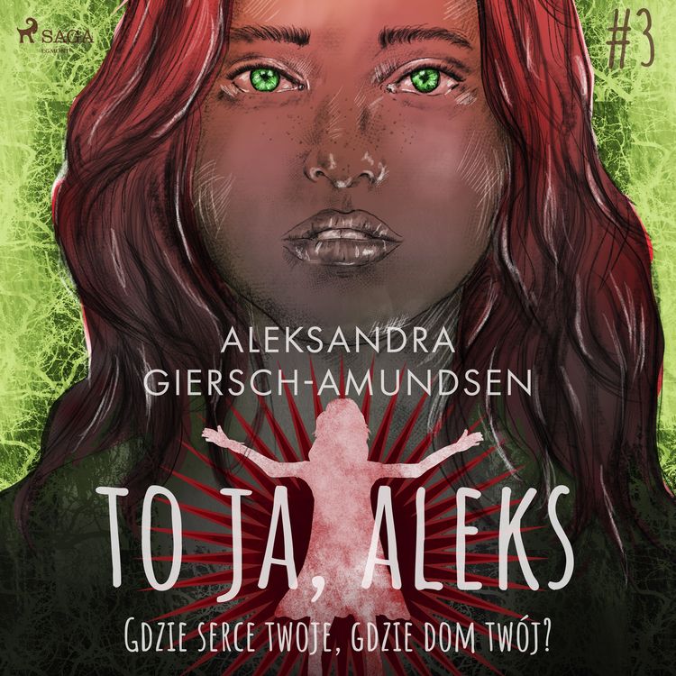 Produktbild: To ja, Aleks. Gdzie serce twoje, gdzie dom tw&oacute;j? Tom 3
