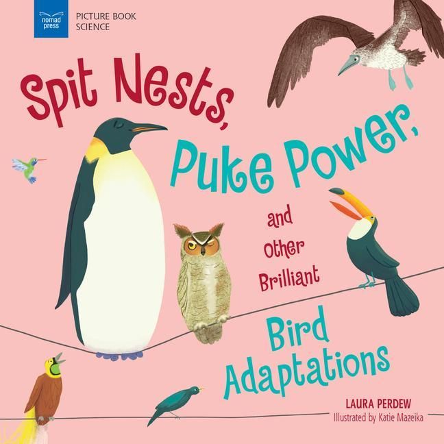 Produktbild: Spit Nests, Puke Power, and Other Brilliant Bird Adaptations
