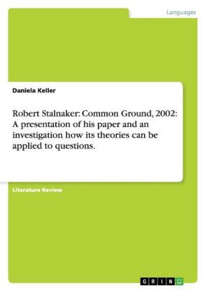 Produktbild: Robert Stalnaker: Common Ground, 2002: A presentation of his paper and an investigation how its theories can be applied to questions.