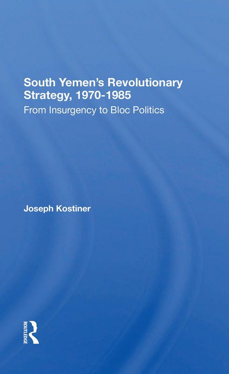 Produktbild: Kostiner, J: South Yemen's Revolutionary Strategy, 19701985