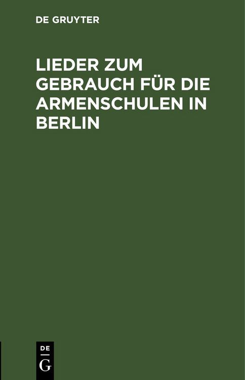 Produktbild: Lieder zum Gebrauch f&uuml;r die Armenschulen in Berlin
