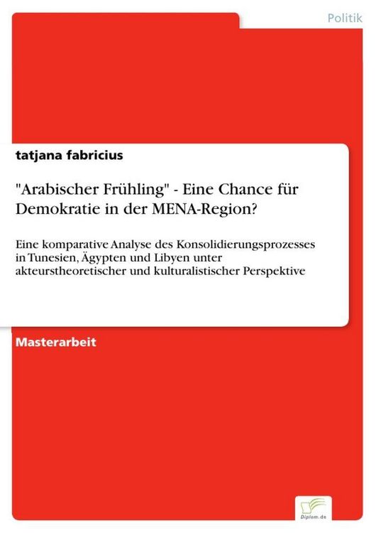 Produktbild: "Arabischer Fr&uuml;hling" - Eine Chance f&uuml;r Demokratie in der MENA-Region?