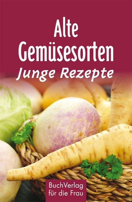 Produktbild: Alte Gem&uuml;sesorten - Junge Rezepte