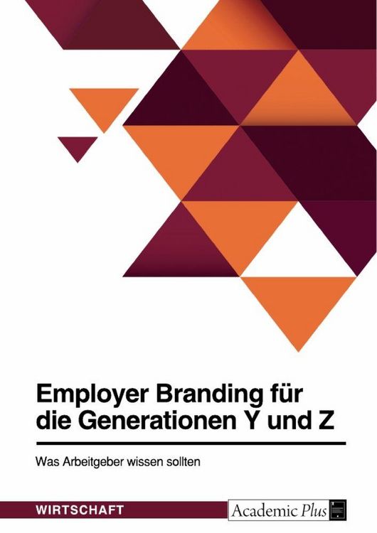 Produktbild: Employer Branding f&uuml;r die Generationen Y und Z. Was Arbeitgeber wissen sollten