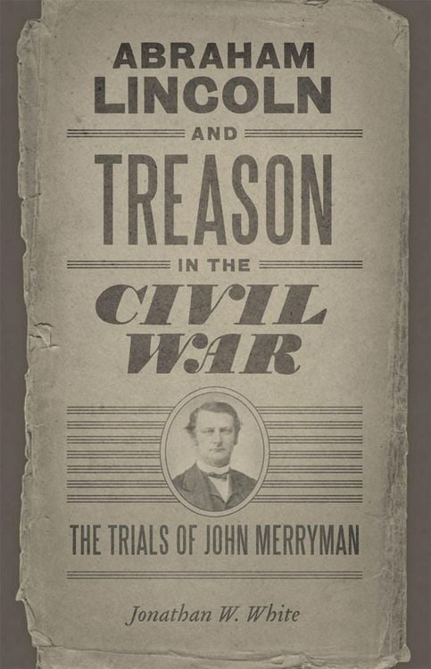 Produktbild: White, J: Abraham Lincoln and Treason in the Civil War