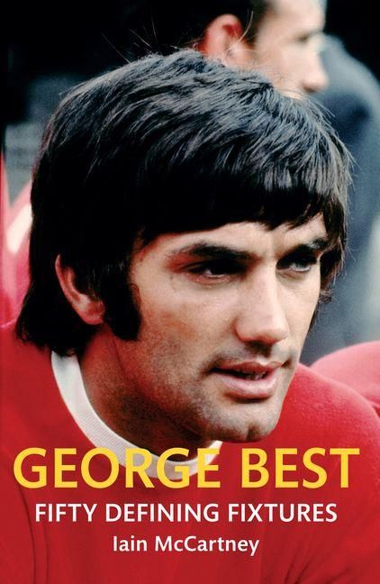 Produktbild: George Best Fifty Defining Fixtures