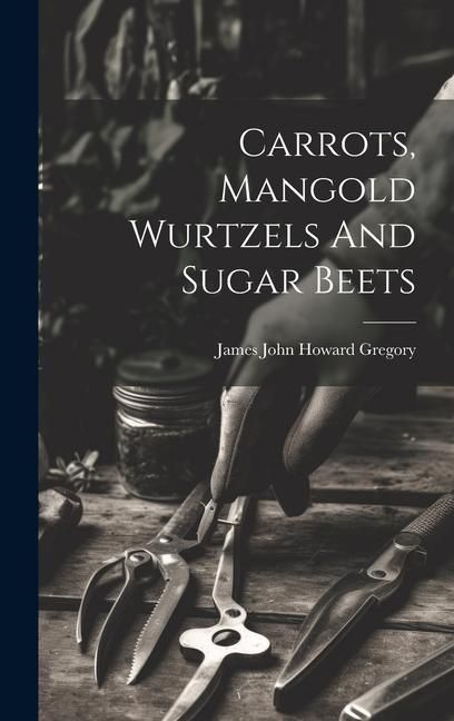 Produktbild: Carrots, Mangold Wurtzels And Sugar Beets