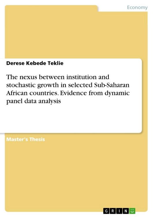 Produktbild: The nexus between institution and stochastic growth in selected Sub-Saharan African countries. Evidence from dynamic panel data analysis