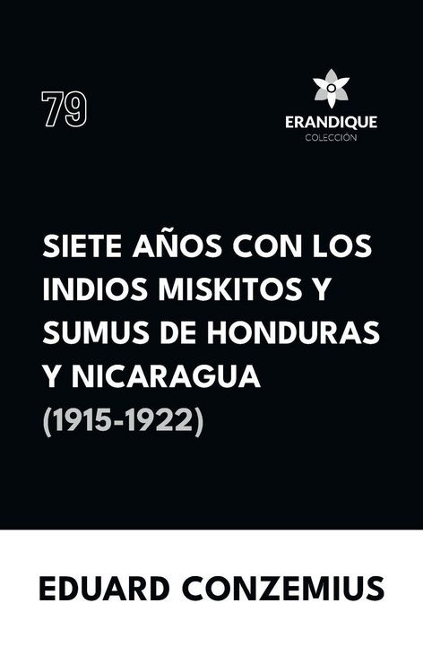 Produktbild: Siete a&ntilde;os con los indios miskitos y sumus de Honduras y Nicaragua (1915-1922)