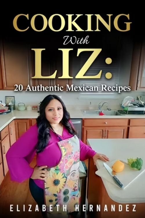 Produktbild: Cooking With Liz: 20 Authentic Mexican Recipes