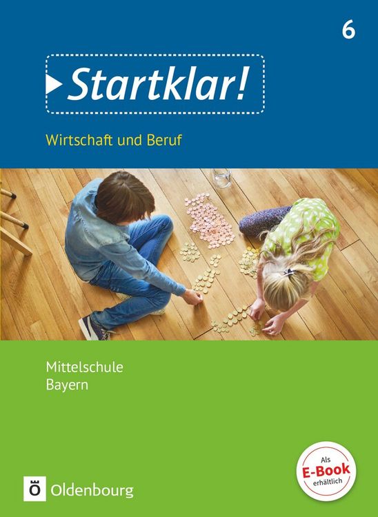 Produktbild: Startklar! - Wirtschaft und Beruf - Mittelschule Bayern - Ausgabe ab 2017 - 6. Jahrgangsstufe