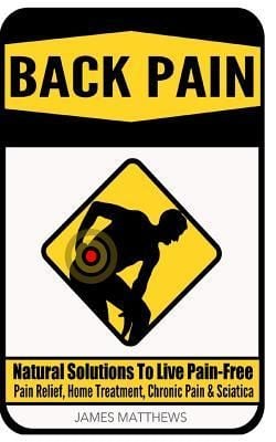 Produktbild: Back Pain: Natural Solutions To Live Pain-Free - Pain Relief, Home Treatment, Chronic Pain & Sciatica