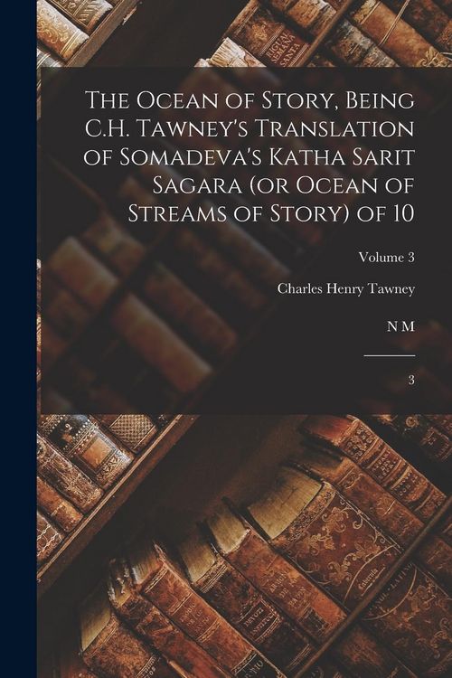 Produktbild: The Ocean of Story, Being C.H. Tawney's Translation of Somadeva's Katha Sarit Sagara (or Ocean of Streams of Story) of 10: 3; Volume 3