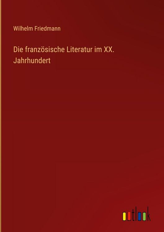 Produktbild: Die franz&ouml;sische Literatur im XX. Jahrhundert