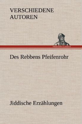 Produktbild: Des Rebbens Pfeifenrohr. Jiddische Erz&auml;hlungen