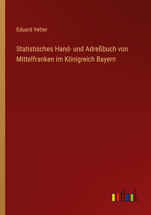 Produktbild: Statistisches Hand- und Adre&szlig;buch von Mittelfranken im K&ouml;nigreich Bayern