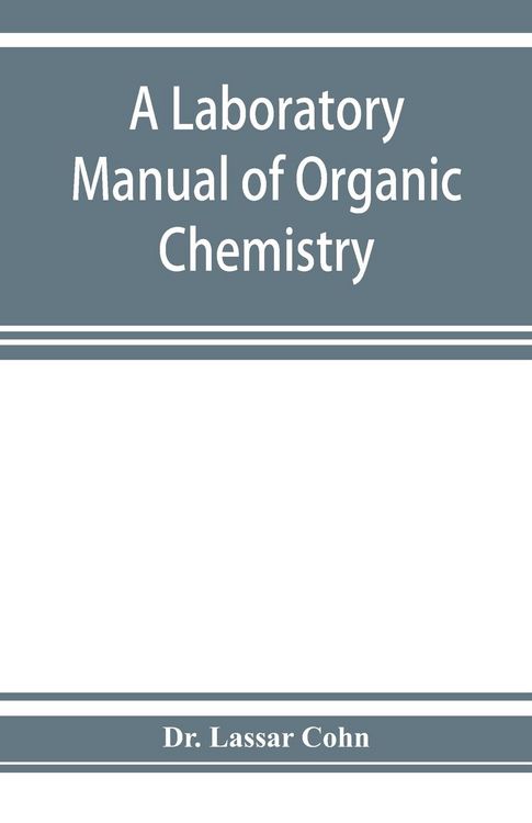 Produktbild: A laboratory manual of organic chemistry, a compendium of laboratory methods for the use of chemists, physicians, and pharmacists