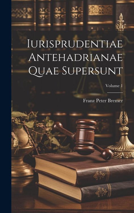 Produktbild: Iurisprudentiae Antehadrianae Quae Supersunt; Volume 1