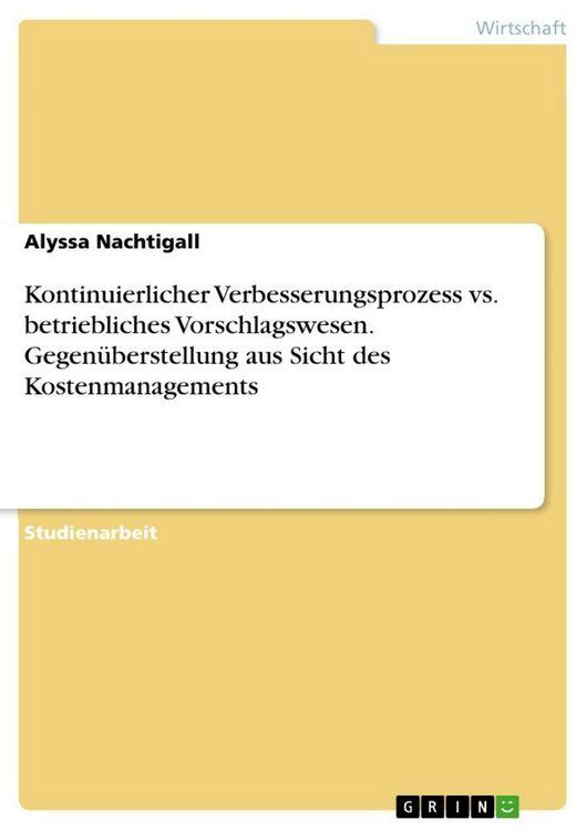 Produktbild: Kontinuierlicher Verbesserungsprozess vs. betriebliches Vorschlagswesen. Gegen&uuml;berstellung aus Sicht des Kostenmanagements